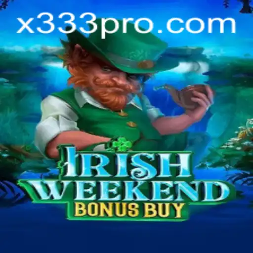 IrishWeekendBonusBuy: Descubra as Emoções do Jogo de Sorte com o Bônus x333